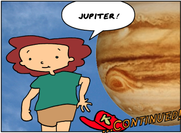 Bridget: Jupiter! | Continued!