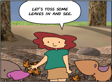 Bridget has picked up a handful of leaves. | Bridget: Let's toss some leaves in and see.